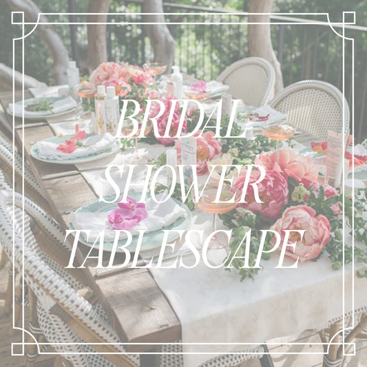 Bridal Shower Decor & Tablescape