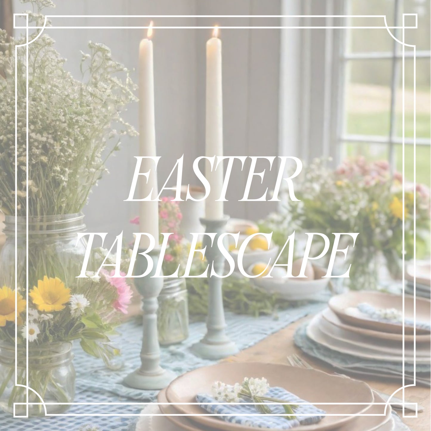 Easter Tablescape