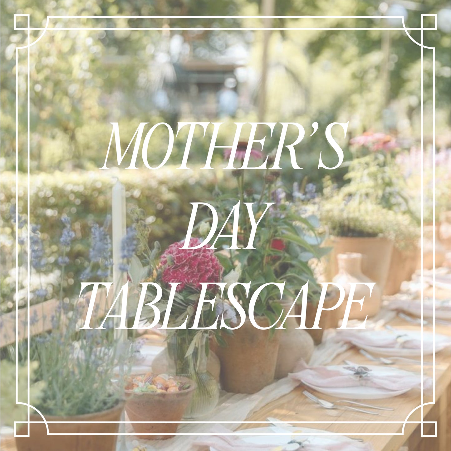 Mother's Day Tablescape