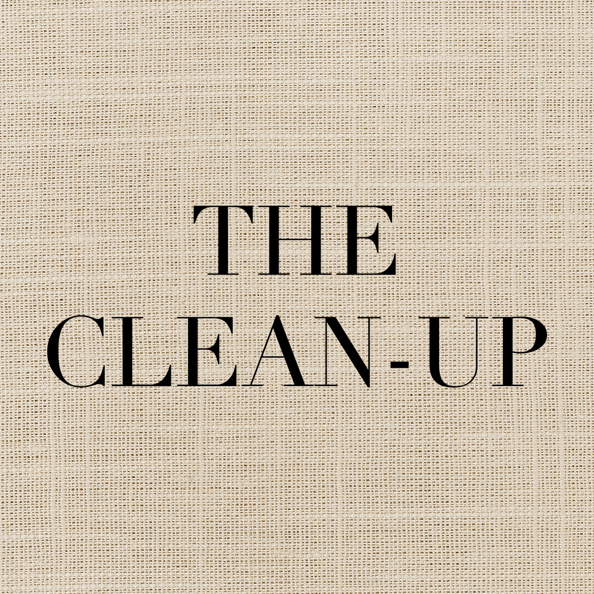 The Clean-Up